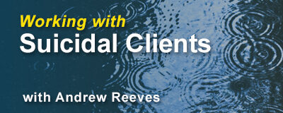 Working with Suicidal Clients