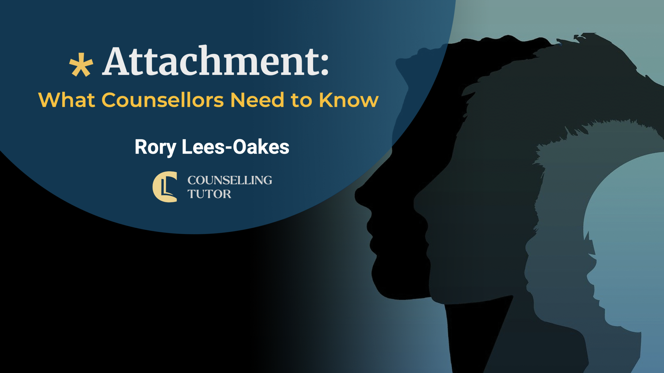 Attachment - What Counsellors Need to Know